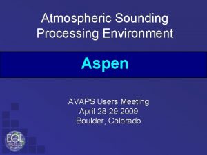 Atmospheric Sounding Processing Environment Aspen Charlie Martin AVAPS