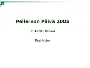 Pellervon Piv 2005 13 4 2005 Helsinki Pasi