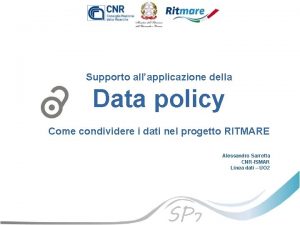 Supporto allapplicazione della Data policy Come condividere i Supporto allapplicazione della Data policy Come condividere i