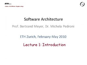 Chair of Software Engineering Software Architecture Prof Bertrand