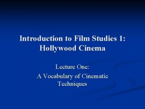 Introduction to Film Studies 1 Hollywood Cinema Lecture