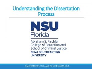Understanding the Dissertation Process JENNIFER REEVES PH D