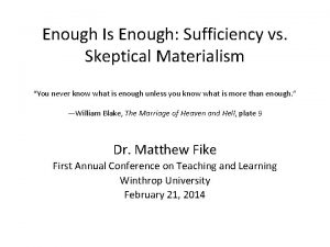 Enough Is Enough Sufficiency vs Skeptical Materialism You
