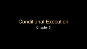 Conditional Execution Chapter 3 Conditional Steps x5 Yes