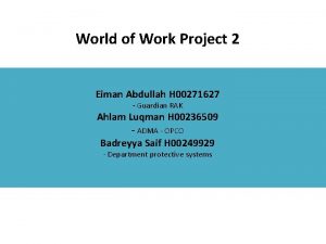World of Work Project 2 Eiman Abdullah H