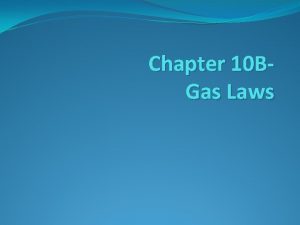 Chapter 10 BGas Laws Standard Conditions What are