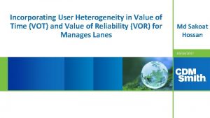 Incorporating User Heterogeneity in Value of Time VOT