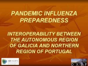 PANDEMIC INFLUENZA PREPAREDNESS INTEROPERABILITY BETWEEN THE AUTONOMOUS REGION