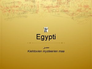 Egypti Kiehtovien mysteerien maa Kaikki tuntevat Egypti sen