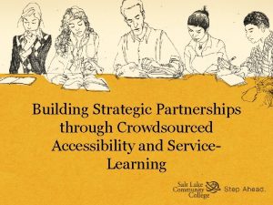 Building Strategic Partnerships through Crowdsourced Accessibility and Service