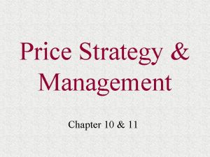Price Strategy Management Chapter 10 11 Price The