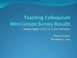 Teaching Colloquium MiniLesson Survey Results Aiming Higher in