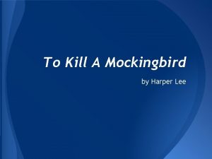 To Kill A Mockingbird by Harper Lee Background