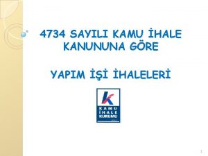 4734 SAYILI KAMU HALE KANUNUNA GRE YAPIM HALELER