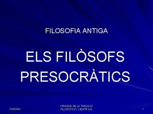 FILOSOFIA ANTIGA ELS FILSOFS PRESOCRTICS 1252022 ORIGENS DE