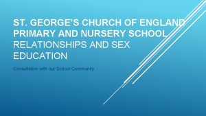ST GEORGES CHURCH OF ENGLAND PRIMARY AND NURSERY