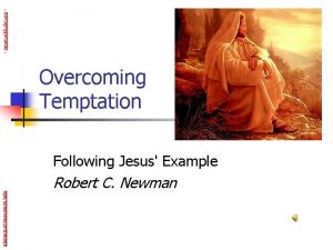 newmanlib ibri org Overcoming Temptation Abstracts of Powerpoint