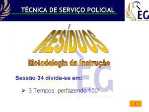 TCNICA DE SERVIO POLICIAL Sesso 34 dividese em