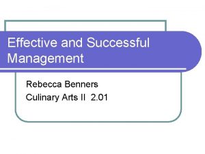 Effective and Successful Management Rebecca Benners Culinary Arts