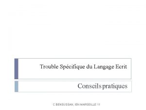 Trouble Spcifique du Langage Ecrit Conseils pratiques C