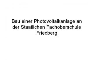 Bau einer Photovoltaikanlage an der Staatlichen Fachoberschule Friedberg