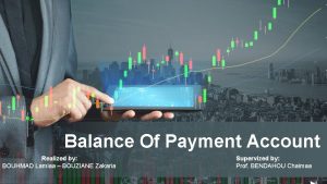 Balance Of Payment Account Realized by BOUHMAD Lamiaa
