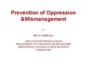 Prevention of Oppression Mismanagement BY DR D SASIKALA