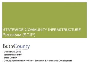 STATEWIDE COMMUNITY INFRASTRUCTURE PROGRAM SCIP October 25 2016