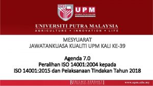 MESYUARAT JAWATANKUASA KUALITI UPM KALI KE39 Agenda 7