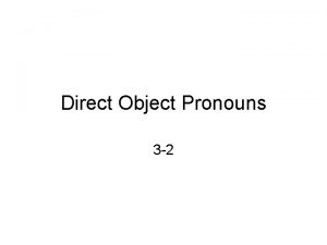 Direct Object Pronouns 3 2 Hay muchos quehaceres