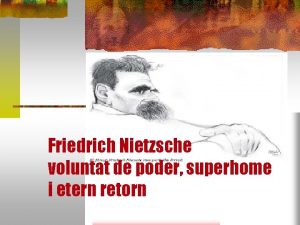 Friedrich Nietzsche voluntat de poder superhome i etern