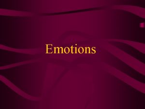 Emotions Definition Emotions its complex physiological reaction of