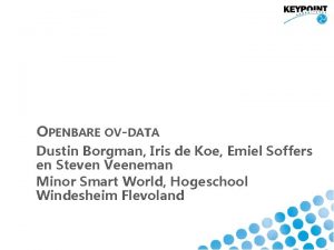 OPENBARE OVDATA Dustin Borgman Iris de Koe Emiel