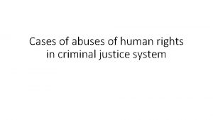 Cases of abuses of human rights in criminal