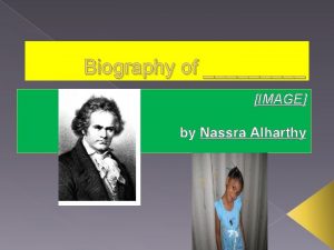 Biography of IMAGE by Nassra Alharthy Slide 2