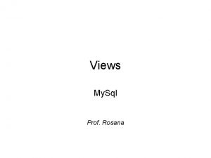 Views My Sql Prof Rosana Vises views Uma