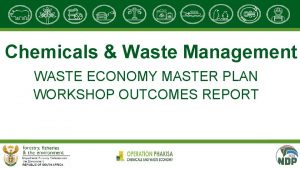 Chemicals Waste Management WASTE ECONOMY MASTER PLAN WORKSHOP