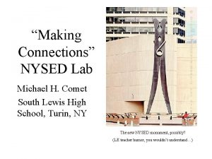 Making Connections NYSED Lab Michael H Comet South