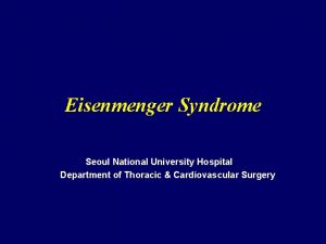 Eisenmenger Syndrome Seoul National University Hospital Department of