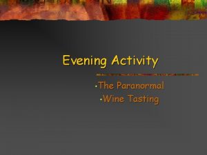 Evening Activity The Paranormal Wine Tasting The Paranormal