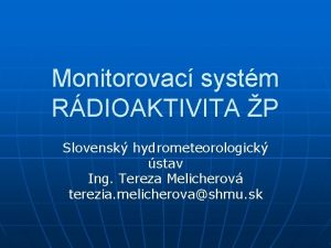 Monitorovac systm RDIOAKTIVITA P Slovensk hydrometeorologick stav Ing