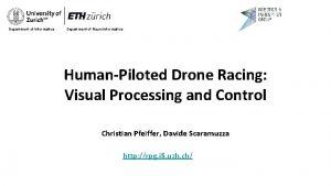 Department of Informatics Department of Neuroinformatics HumanPiloted Drone