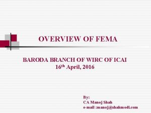 OVERVIEW OF FEMA BARODA BRANCH OF WIRC OF