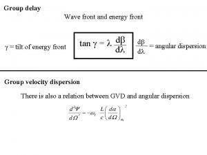 Group delay Wave front and energy front g