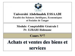 Universit Abdelmalek ESSAADI Facult des Sciences Juridiques Economiques