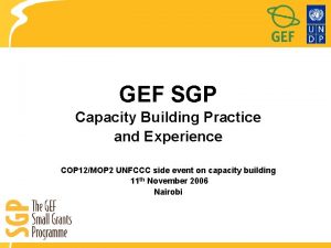 GEF SGP Capacity Building Practice and Experience COP