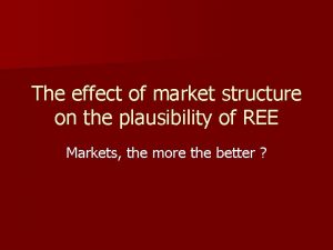The effect of market structure on the plausibility