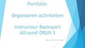 Portfolio Organiseren activiteiten Instructeur Basissport Allround ORUN 3