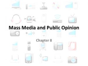 Mass Media and Public Opinion Chapter 8 Section