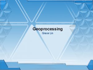 Geoprocessing Grace Lin GEOPROCESSING 2022125 2 Geoprocessing 2022125